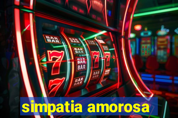 simpatia amorosa